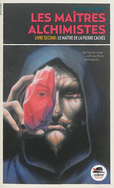 Les maîtres alchimistes. Vol. 2. Le maître de la pierre cachée