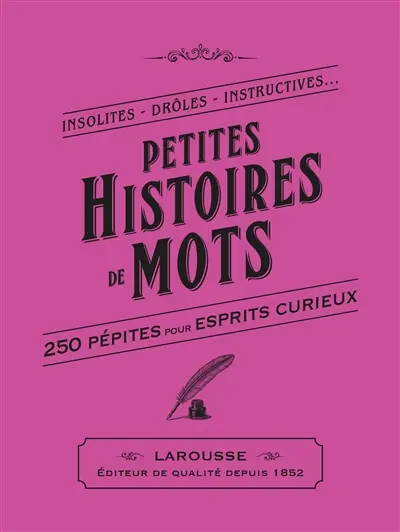 Petites histoires de mots : petite bibliothèque du savoir insolite Petites histoires de mots : petite bibliothèque du savoir insolite