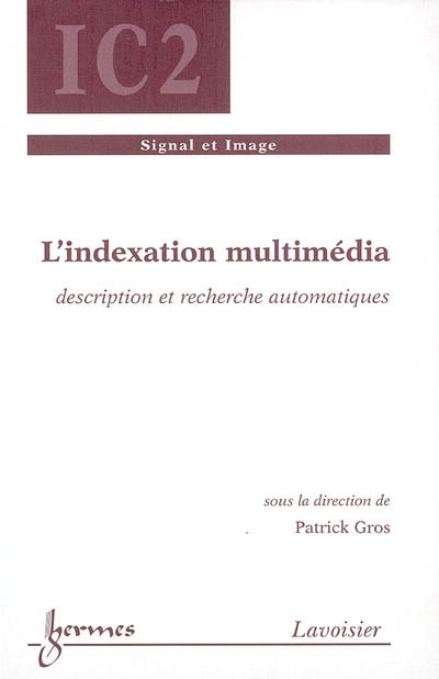 L'indexation multimédia : description et recherche automatiques