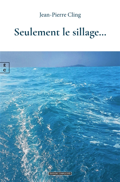 Seulement le sillage...