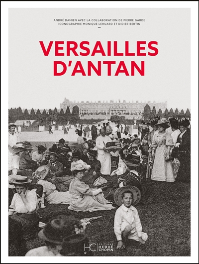 Versailles d'antan : Versailles à travers la carte postale ancienne : collections Monique Lehuard et Didier Bertin