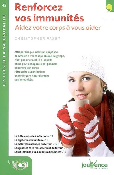Renforcez vos immunités : aidez votre corps à vous aider