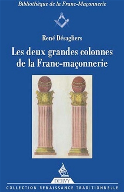 Les deux grandes colonnes de la franc-maçonnerie : les colonnes du Temple de Salomon, les mots sacrés des deux premiers grades