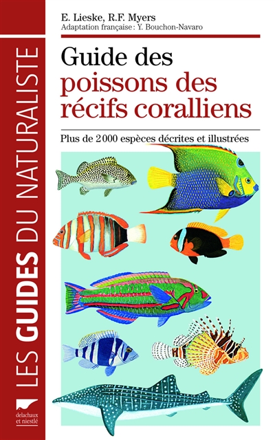 Guide des poissons des récifs coralliens : plus de 2.000 espèces décrites et illustrées