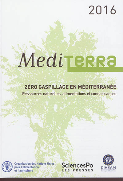 Mediterra 2016 : zéro gaspillage en Méditerranée : ressources naturelles, alimentations et connaissances