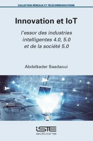 Innovation et IoT : l'essor des industries intelligentes 4.0, 5.0 et de la société 5.0