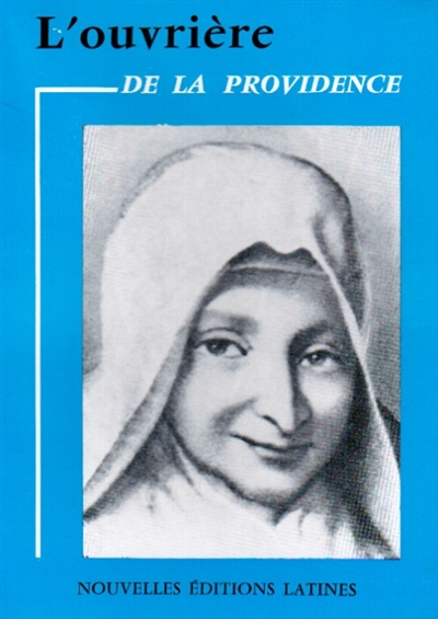 L'Ouvrière de la providence, la vénérable mère Marie Poussepin