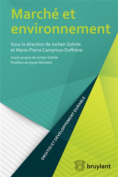 Marché et environnement : le marché : menace ou remède pour la protection internationale de l'environnement