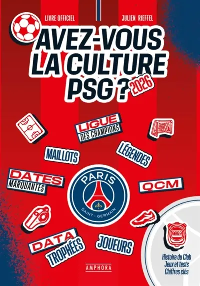 Avez-vous la culture PSG ? : histoire du club, jeux et tests, chiffres clés : livre officiel 2026