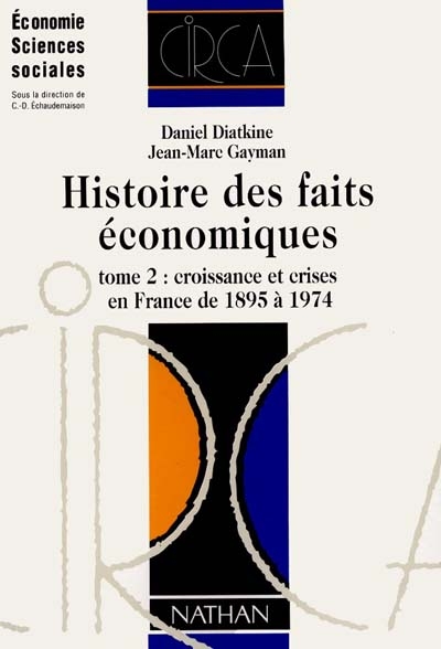 Histoire des faits économiques. Vol. 2. Croissance et crise en France de 1895 à 1974
