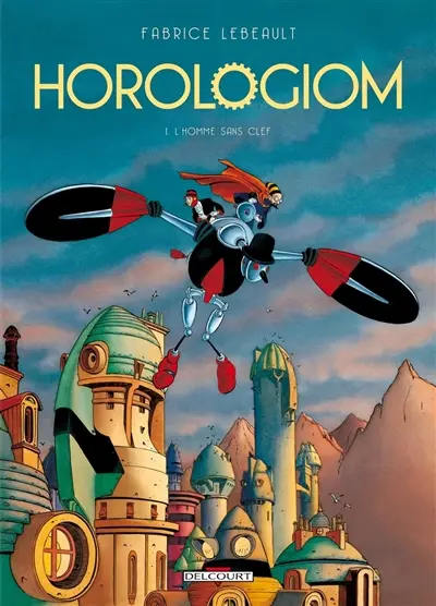 Horologiom. Vol. 1. L'homme sans clef