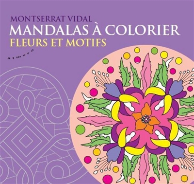Mandalas à colorier : fleurs et motifs