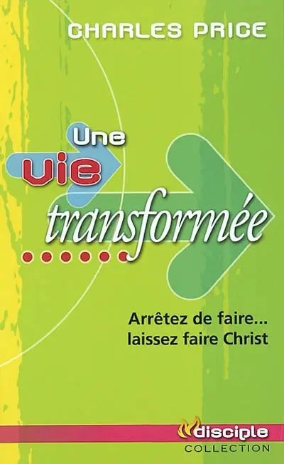 Une vie transformée : arrêtez de faire, laissez faire Christ