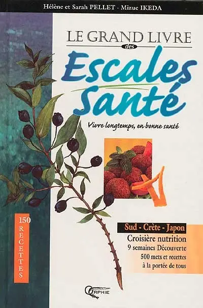 Le grand livre des escales sant& : vivre longtemps en bonne forme