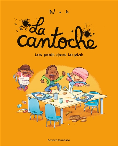 La cantoche. Vol. 6. Les pieds dans le plat