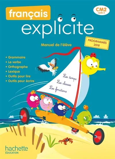 Français explicite CM2, cycle 3 : manuel de l'élève : programmes 2018