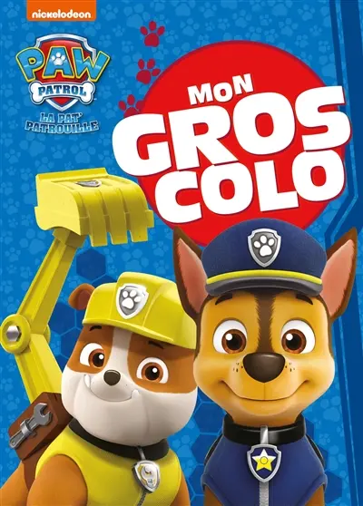 La Pat' Patrouille : mon gros colo