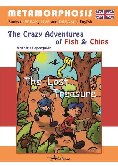 The crazy adventures of Fish & Chips. The lost treasure