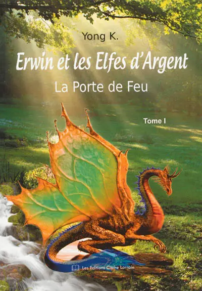 Erwin et les elfes d'argent. Vol. 1. La porte de feu
