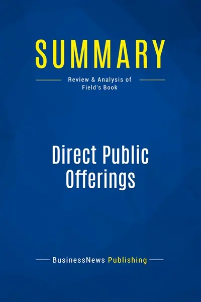 Summary : Direct Public Offerings : Review and Analysis of Field's Book