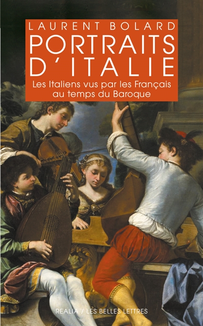 Portraits d'Italie : les Italiens vus par les Français au temps du baroque, 1580-1740