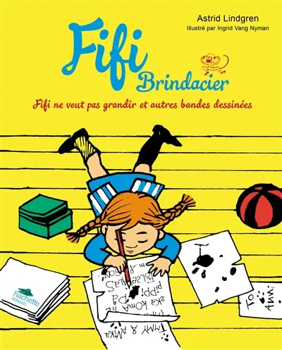 Fifi Brindacier. Fifi ne veut pas grandir et autres bandes dessinées