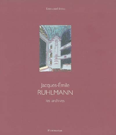 Jacques-Emile Ruhlmann : les archives