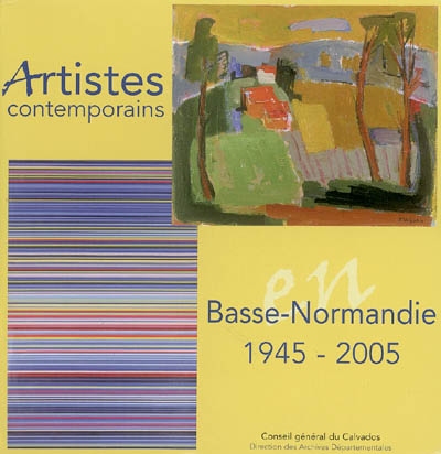 Artistes contemporains en Basse-Normandie : 1945-2005