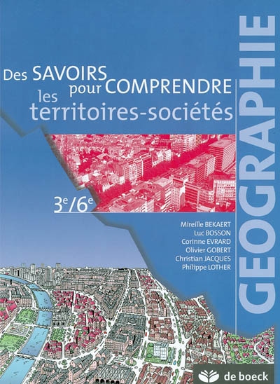 Géographie 3e-6e : des savoirs pour comprendre, les territoires-sociétés