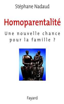 L'homoparentalité : une nouvelle chance pour la famille ?