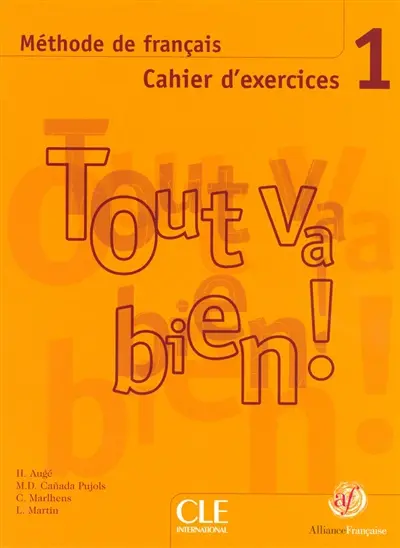 Tout va bien ! méthode de français, 1 : cahier d'exercices