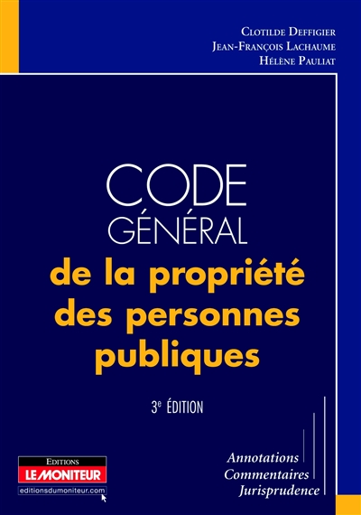 Code général de la propriété des personnes publiques : annotations, commentaires, jurisprudence