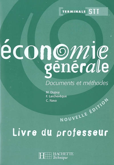 Economie générale, terminale STT : livre du professeur