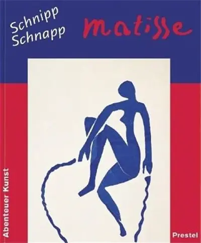 Matisse Schnipp Schnapp (Adventures in Art/Abenteuer Kunst)