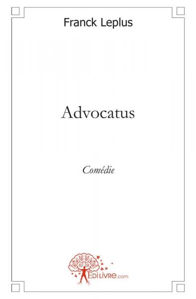 Advocatus : Comédie