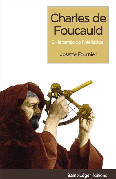 Charles de Foucauld. Vol. 3. Naissance de l'intellectuel