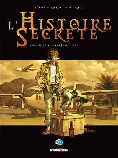 L'histoire secrète. Vol. 20. La porte de l'eau