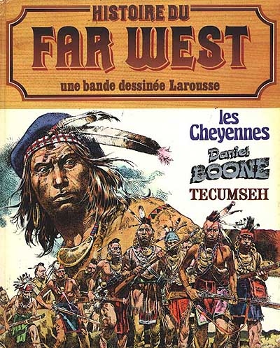Histoire du Far West en bandes dessinées : 02 : Les Cheyennes. Daniel Boone. Tecumseh
