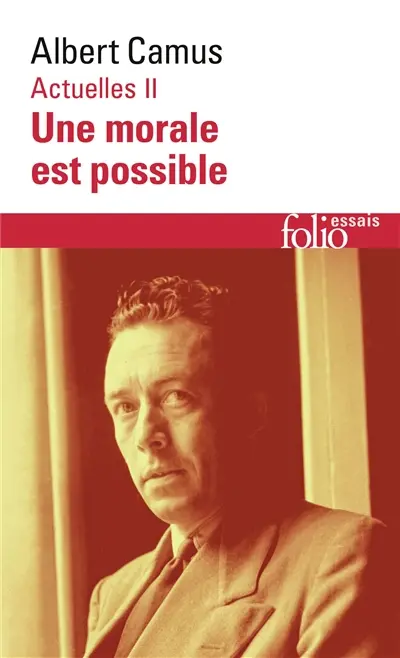 Actuelles. Vol. 2. Une morale est possible : 1948-1953