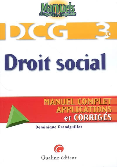 DCG 3, droit social : manuel complet, applications et corrigés