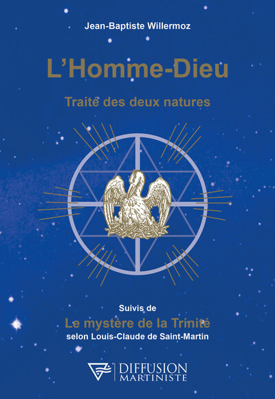 L'homme-dieu : traité des deux natures. Le mystère de la Trinité