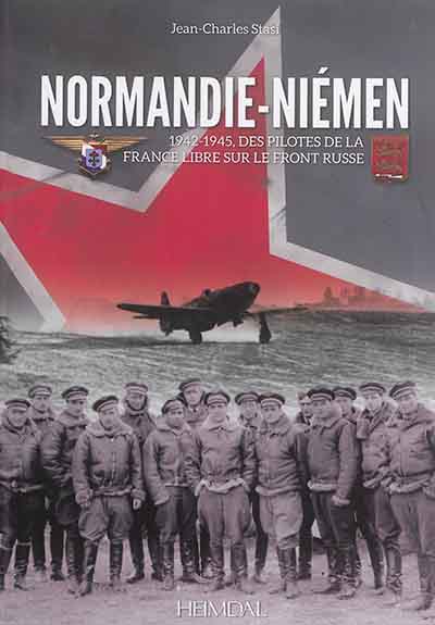 Normandie-Niémen : 1942-1945, des pilotes de la France libre sur le front russe