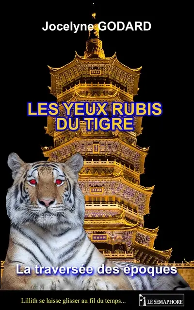 La traversée des époques. Les yeux rubis du tigre