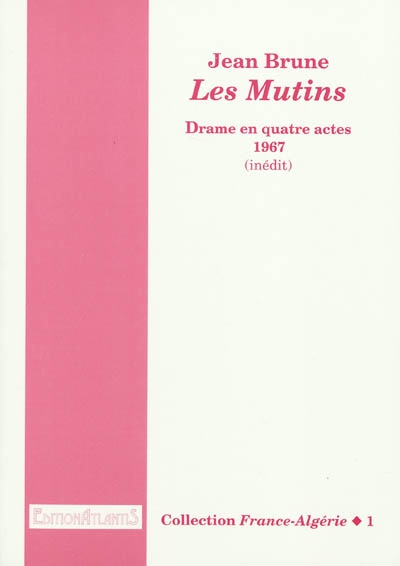 Les mutins : drame en quatre actes, 1967 (inédit)