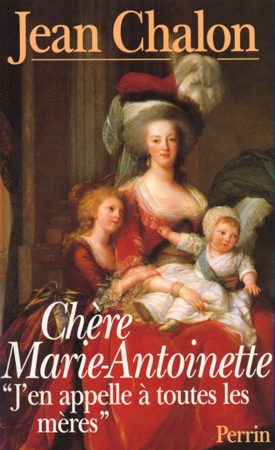 Chère Marie-Antoinette : j'en appelle à toutes les mères