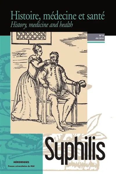 Histoire, médecine et santé = History, medicine and health, n° 9. Syphilis
