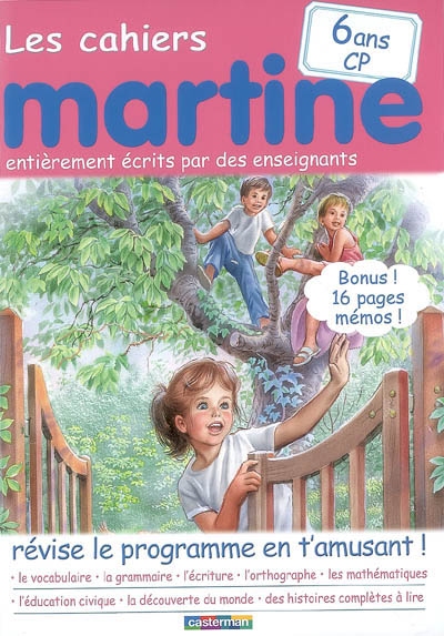 Les cahiers Martine : révise le programme en t'amusant !. 6 ans, CP : entièrement écrits par des enseignants