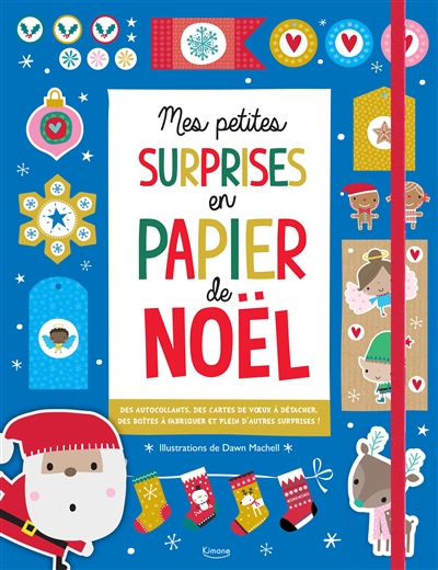 Mes petites surprises en papier de Noël : des autocollants, des cartes de voeux à détacher, des boîtes à fabriquer et plein d'autres surprises !
