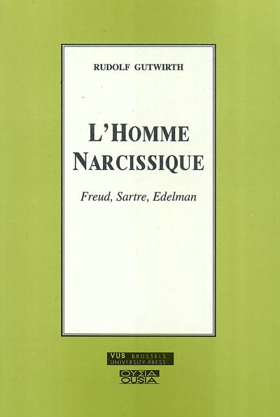 L'homme narcissique : Freud, Sartre, Edelman