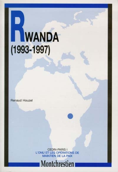 Le Rwanda (1993-1997) : Minuar I, opération Turquoise, Minuar II